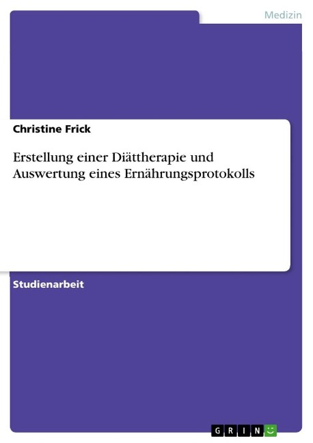 Erstellung einer Diättherapie und Auswertung eines Ernährungsprotokolls - Christine Frick