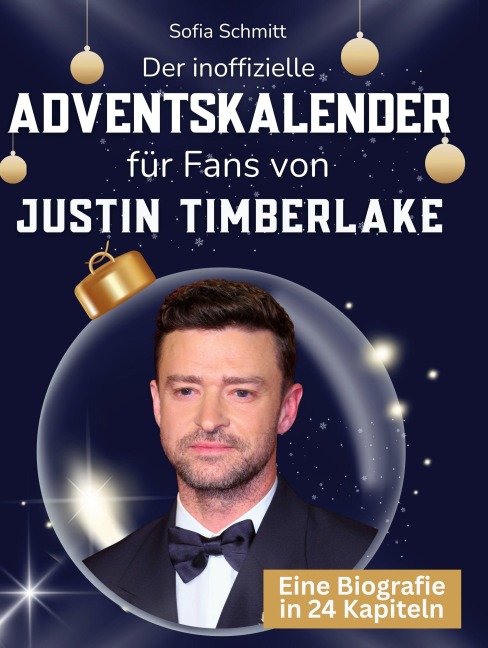 Der inoffizielle Adventskalender für Fans von Justin Timberlake - Sofia Schmitt