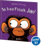 Cover-Bild zum Titel 'Sei kein Frosch, Jim!' von 'Suzanne Lang'