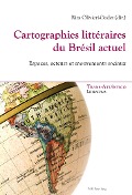 Cartographies littéraires du Brésil actuel - 