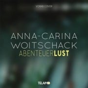 Cover-Bild zum Titel 'Abenteuerlust' von 'Anna-Carina Woitschack'