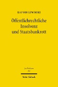 Öffentlichrechtliche Insolvenz und Staatsbankrott - Kai Von Lewinski