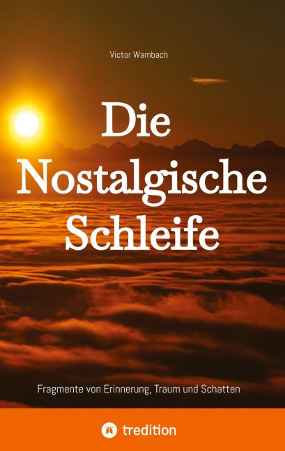 Die Nostalgische Schleife - Victor Wambach