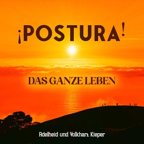 ¡Postura! Das ganze Leben - Adelheid Kieper, Volkhart Kieper