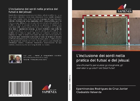 L'inclusione dei sordi nella pratica del futsal e del jvisual - Epaminondas Rodrigues Da Cruz Junior, Clodoaldo Valverde