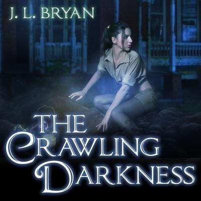 The Crawling Darkness Lib/E - J. L. Bryan