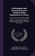 Cover-Bild zum Titel 'Environment and Natural Resources Division of the Department of Justice: Hearing Before the Subcommittee on the Constitution of the Committee on the J' von ''