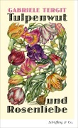Cover-Bild zum Titel 'Tulpenwut und Rosenliebe' von 'Gabriele Tergit'