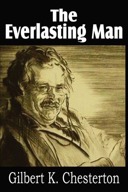 The Everlasting Man - G. K. Chesterton