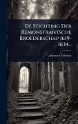 Cover-Bild zum Titel 'De Stichting Der Remonstrantsche Broederschap 1619-1634...' von 'Johannes Tideman'