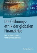 Cover-Bild zum Titel 'Die Ordnungsethik der globalen Finanzkrise' von 'Philipp Alexander Münch'