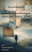 Cover-Bild zum Titel 'Reisebeschreibungen innerer und äusserer Welten' von 'Riccardo Bonfranchi'