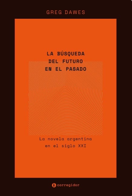 La búsqueda del futuro en el pasado - Greg Dawes