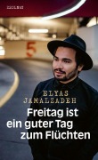 Cover-Bild zum Titel 'Freitag ist ein guter Tag zum Flüchten' von 'Elyas Jamalzadeh, Andreas Hepp'