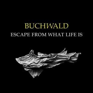Escape From What Life Is - Buchwald
