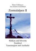 Cover-Bild zum Titel 'Zentralalpen II' von 'Dieter Grillmayer'