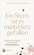 Cover-Bild zum Titel 'Ein Stern ist in mein Herz gefallen' von 'Antje Wenzel-Kassmer'