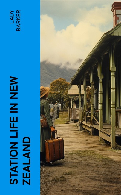 Station Life in New Zealand - Lady Barker