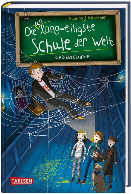 Die unlangweiligste Schule der Welt 6: Geisterstunde - Sabrina J. Kirschner