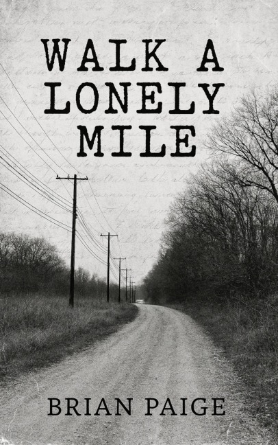Walk a Lonely Mile - Brian Paige