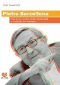 Cover-Bild zum Titel 'Pietro Barcellona. Narratore critico della modernità e custode dell'umano' von 'Fabio Pasqualetti'