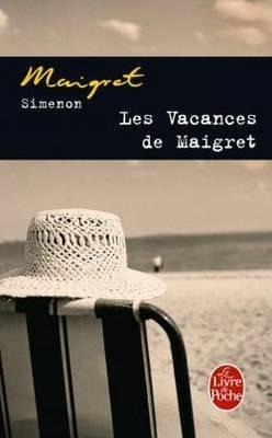Les vacances de Maigret - Georges Simenon