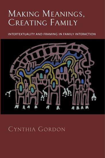 Making Meanings, Creating Family - Cynthia Gordon