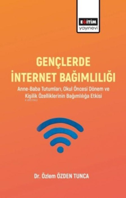 Genclerde Internet Bagimliligi - Özlem Özden Tunca