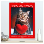I'll give you my love (High Quality Premium Wall Calendar 2026 DIN A2 portrait),CALVENDO 12 Month Wall Calendar - Peter Ruebsamen