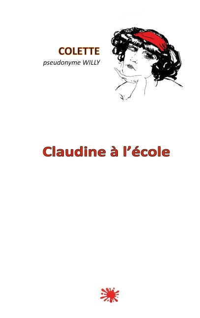 Claudine à l'école - . . Colette