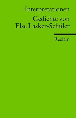 Interpretationen: Gedichte von Else Lasker-Schüler - 