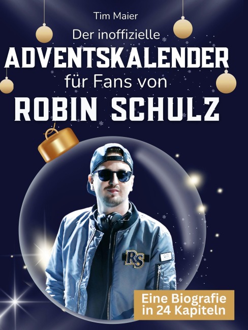 Der inoffizielle Adventskalender für Fans von Robin Schulz - Tim Maier