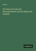 Cover-Bild zum Titel 'Die Vision im Lichte der Kulturgeschichte und der Dämon des Sokrates' von 'Knauer'
