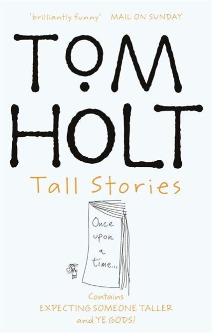 Tall Stories - Tom Holt