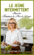 Cover-Bild zum Titel 'Le Jeûne Intermittent pour Les Femmes de Plus de 50 Ans' von 'Martine Leroy'
