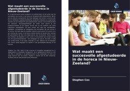 Cover-Bild zum Titel 'Wat maakt een succesvolle afgestudeerde in de horeca in Nieuw-Zeeland?' von 'Stephen Cox'