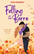 Cover-Bild zum Titel 'Falling at the Barre (Love in Fairwick Falls, #5)' von 'Elise Kennedy'