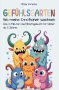 Gefühlsgarten - Wo meine Emotionen wachsen - Marie Wünsche