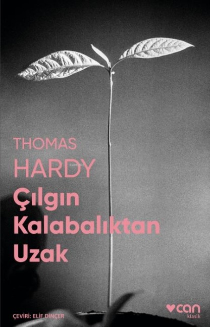 Cilgin Kalabaliktan Uzak - Fotografli Klasikler - Thomas Hardy