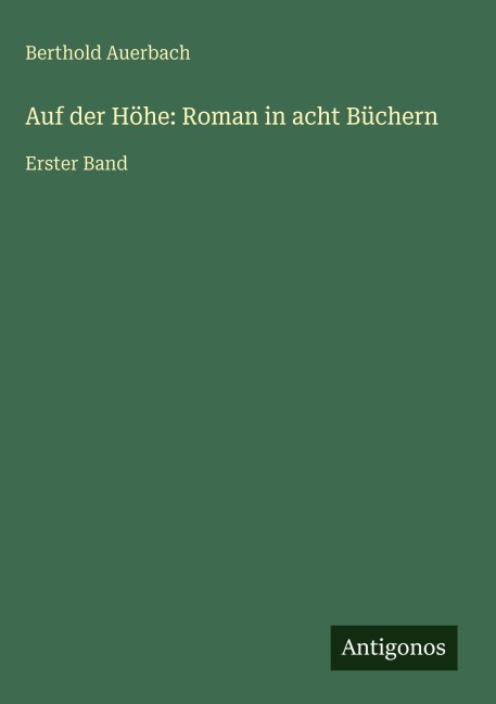 Auf der Höhe: Roman in acht Büchern - Berthold Auerbach