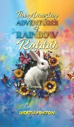 Cover-Bild zum Titel 'The Amazing Adventures of Rainbow Rabbit' von 'Judeth Fenton'