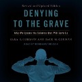 Denying to the Grave: Why We Ignore the Science That Will Save Us - Sarah Gorman, Jack M. Gorman