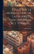 Cover-Bild zum Titel 'Étude Sur La Mobilisation De La Propriété Foncière Dans L'act Torrens...' von 'Léon Estivant'