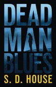 Cover-Bild zum Titel 'Dead Man Blues' von 'S D House'
