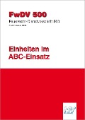 Cover-Bild zum Titel 'FwDV 500: Einheiten im ABC-Einsatz' von ''