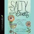 Little Salty to Cut the Sweet: Southern Stories of Faith, Family, and Fifteen Pounds of Bacon - Sophie Hudson