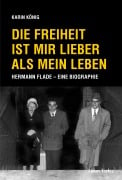 Die Freiheit ist mir lieber als mein Leben - Karin König