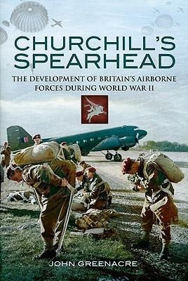 Churchill's Spearhead - John Greenacre