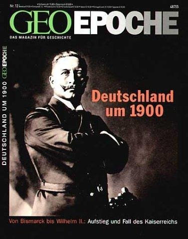 GEO Epoche Deutschland um 1900 - 