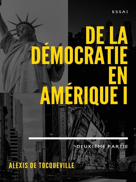 De la démocratie en Amérique - Alexis De Tocqueville